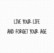 Gummiapan: Live your life…  - leimasin