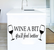Sisustustarra Wine a Bit - You'll feel better