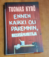 Kirja (Tuomas Kyrö. Ennen kaikki oli paremmin -Mielensäpahoittaja)
