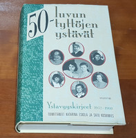 Kirja (Katariina Eskola ja Satu Koskimies - 50-luvun tyttöjen ystävät. Ystävyyskirjeet 1952 - 1960)