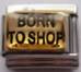 Born to shop