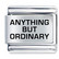 Anything but ordinary