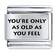 You're only as old as you feel