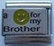Smile for my brother