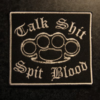 Talk Shit -Spit Blood (kangasmerkki)