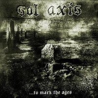 Sol Axis ‎– ...To Mark The Ages (10