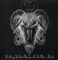 Goat Vengeance ‎– We Bring The Goat Massacre On The Men's World (käytetty) 7