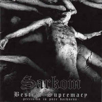 Sarkom ‎– Bestial Supremacy (Precision In Pure Darkness) (LP, Uusi)