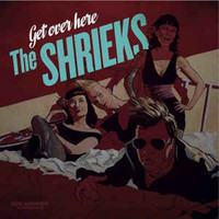 The Shrieks ‎– Get Over Here LP (uusi)