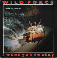 Wild Force ‎– I Want You To Stay (LP 7'', Käytetty)