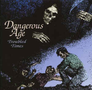 Dangerous Age ‎– Troubled Times (CD, Käytetty)