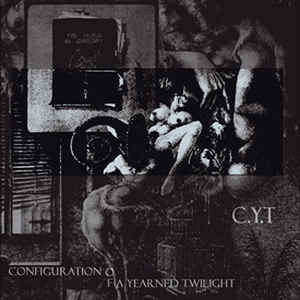 C.Y.T - Configuration Of A Yearned Twilight (CD, Used)
