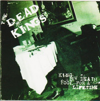 Dead Kings – King By Death....Fool For A Lifetime(CD, uusi)