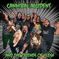 Cannibal Accident - And the Friends of Flesh (uusi)