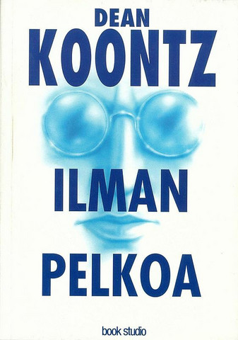 Dean Koontz - Ilman pelkoa (used)