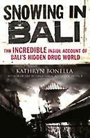 Snowing in Bali: The Incredible Inside Account of Bali's Hidden Drug World (used)