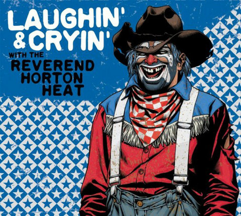 The Reverend Horton Heat -Laughin' & Cryin' With (CD, new)