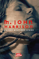 M. John Harrison - Eilisen mystinen sydän (käytetty)