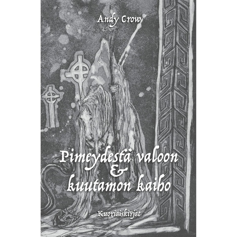 Andy Crow - Pimeydestä valoon & kuutamon kaiho (uusi)