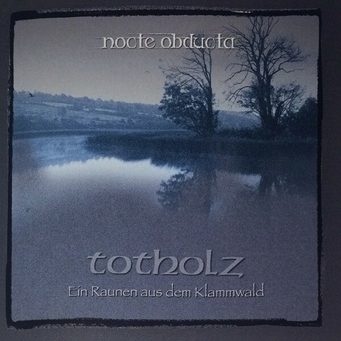 Nocte Obducta – Totholz (Ein Raunen Aus Dem Klammwald) (CD, uusi)