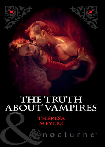 The Truth About Vampires by Theresa Meyers (used)