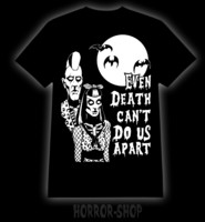 Even death can't do us apart, T-shirt