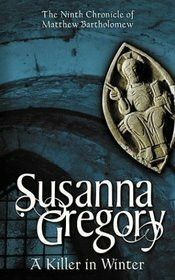 A Killer in Winter (Matthew Bartholomew #9) by Susanna Gregory (Used)
