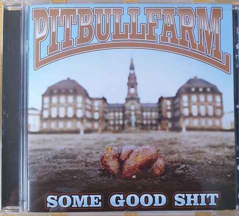 Pitbullfarm – Some Good Shit (CD, uusi)