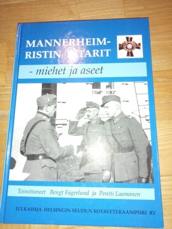 Mannerheim-ristin ritarit : miehet ja aseet - Bengt Fagerlund, Pentti Laamanen (Käytetty)