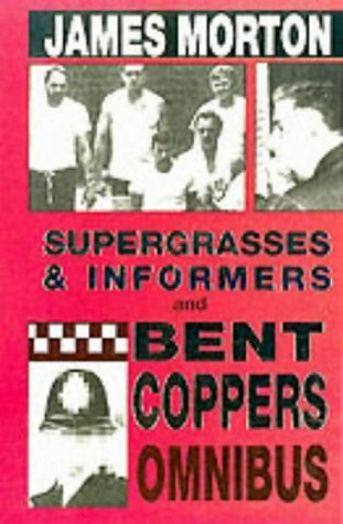 Supergrasses and Informers: AND Bent Coppers (used)