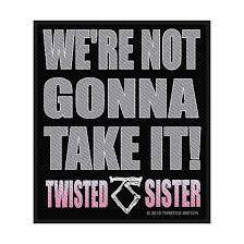Twisted Sister: We'Re Not Gonna Take It! kangasmerkki