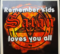 Remember kids Satan loves you all vinyl sticker
