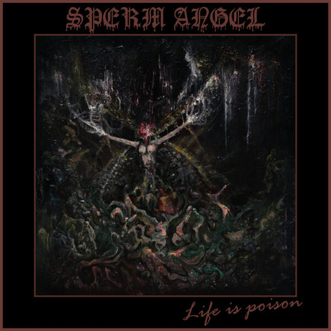 Sperm Angel – Life Is Poison (CD, uusi)