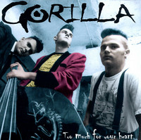 Gorilla – Too Much For Your Heart (CD, new)