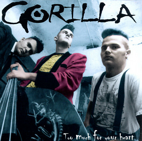 Gorilla – Too Much For Your Heart (CD, new)