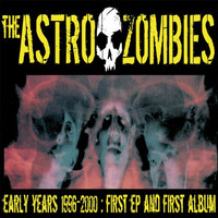 The Astro Zombies – The Early Years - 1996-2000: First EP and First Album *CD, uusi