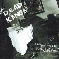 The Dead Kings – King By Death Fool For A Lifetime (CD, uusi)