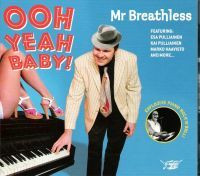 Mr. Breathless - Ooh Yeah Baby (CD uusi)