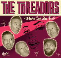 Toreadors - Where Can She Be (CD uusi)