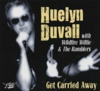 Huelyn Duvall with Wildfire Willie & The Ramblers - Get Carried Away (CD uusi)
