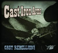 Cast Iron Arms - Cast Rebellion (CD uusi)