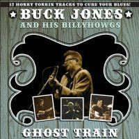 Buck Jones And The BillyHowgs - Ghost Train (CD uusi)