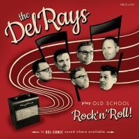 Del-Rays - Old School Rock 'n' Roll (CD uusi)
