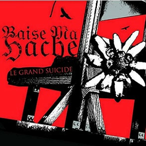 Baise Ma Hache – Le Grand Suicide (CD, new)