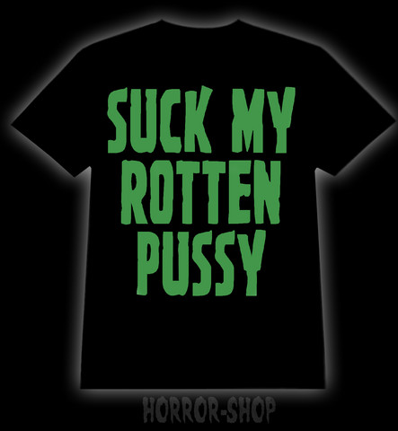 Suck my rotten pussy t-shirt and Ladyfit