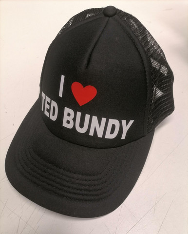 I Love Ted Bundy - trucker cap