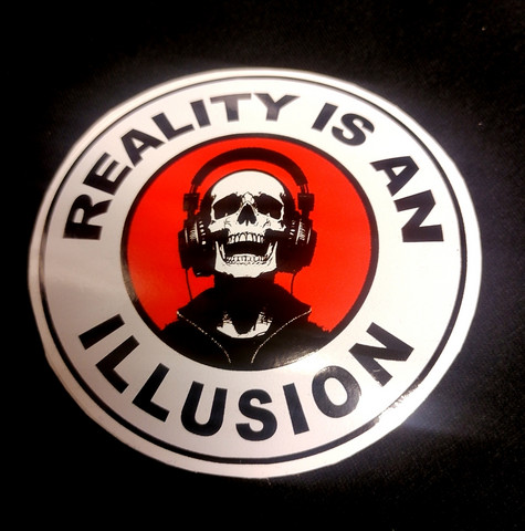 Reality is an illusion sticker