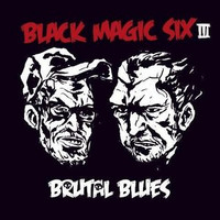 Black Magic Six - Brutal Blues (CD, New)