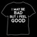 I may be bad But I feel good T-Shirt and Ladyfit