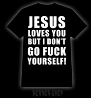 Jesus loves you, but I don't T-Shirt and ladyfit